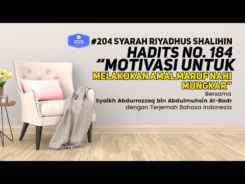 Riyadhus Shalihin #204 Bab 23 Hadits No. 184 Motivasi untuk melakukan amal ma'ruf nahi mungkar