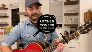 Bang the Drum Slowly (Emmylou Harris) | Kitchen Covers with Drew Holcomb #StayHome