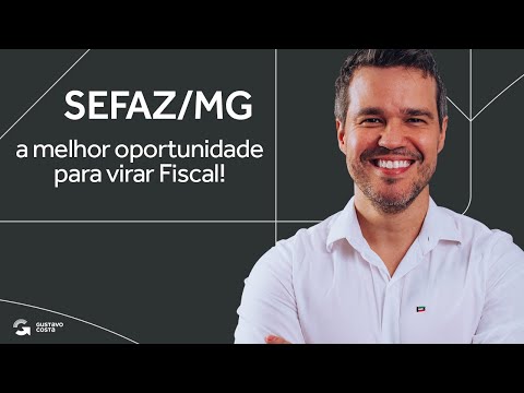 SEFAZ/MG - A melhor oportunidade para você virar Fiscal!