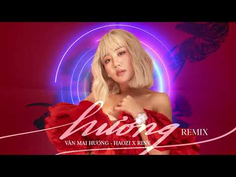 VĂN MAI HƯƠNG - HƯƠNG (HAOZI x RINV Remix) | Official Audio
