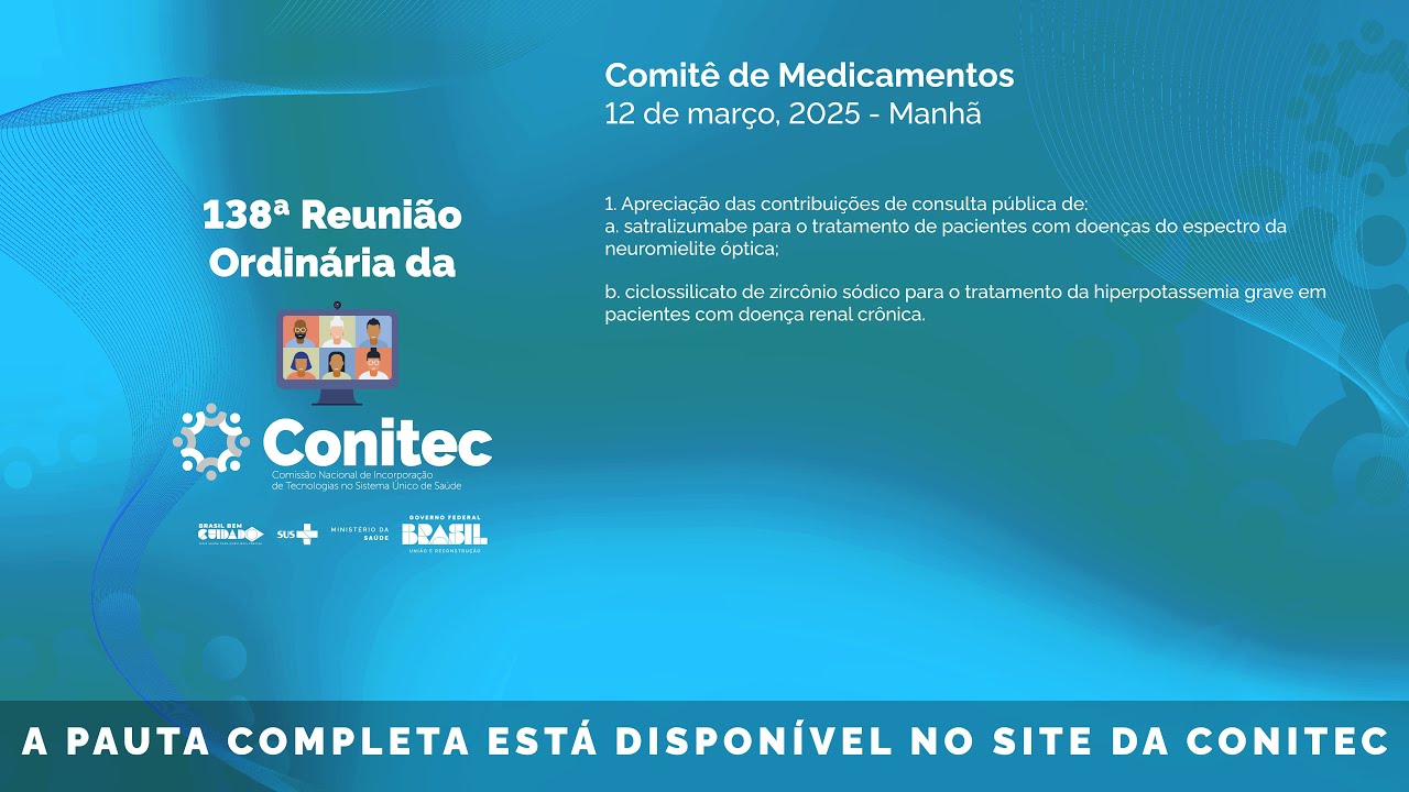 138ª Reunião Ordinária Conitec dia 12/03/2025 - Comitê de Medicamentos - Manhã