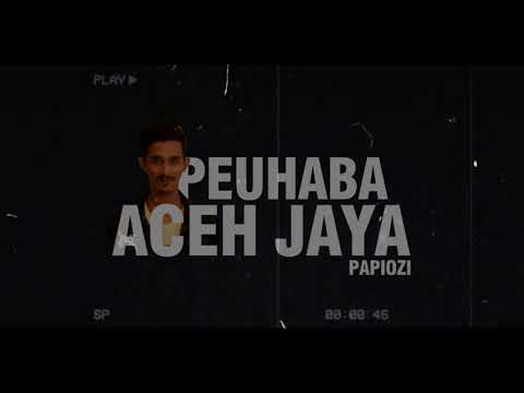 Papiozi - Peuhaba Aceh Jaya ( Official Lyric Video )