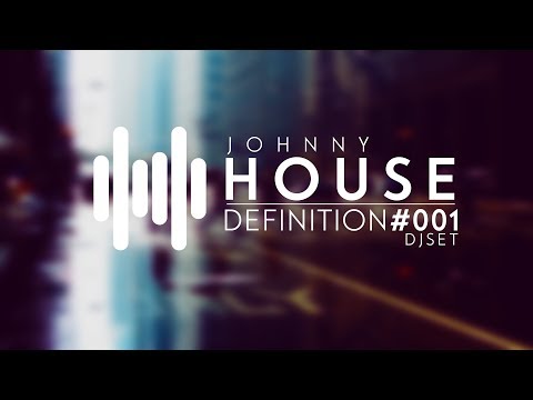 House Definition #1 - Mixed Johnny (House Music)