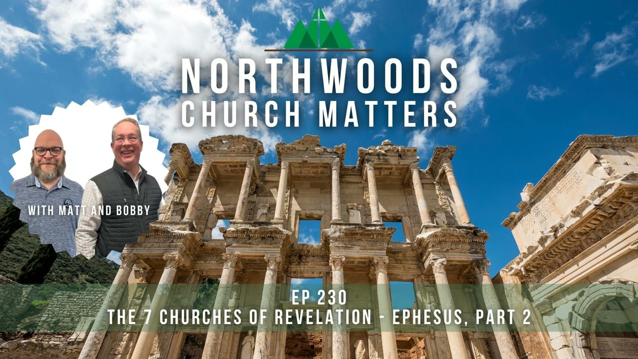 Ep 230 | 7 Churches of Revelation - Ephesus, Part 2