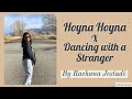 Hoyna Hoyna X Dancing With A Stranger Mashup Cover By Rachana Jestadi