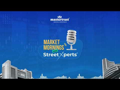 Market Mornings with StreetXperts - 31/05/2024