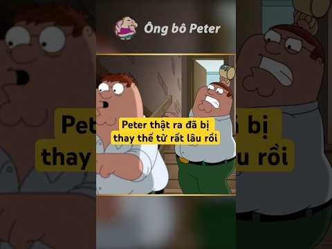 5 bản sao độc ác nhất của Peter trong Family Guy  #familyguy #ôngbôpeter