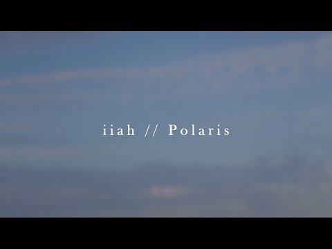 iiah - Polaris (Official Music Video)