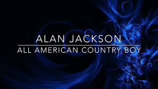 ALAN JACKSON - ALL AMERICAN COUNTRY BOY