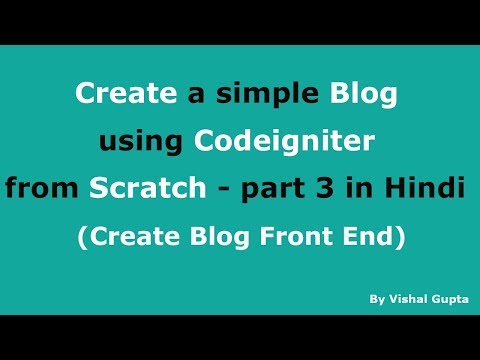 Create a simple Blog using Codeigniter from Scratch part 3 in Hindi