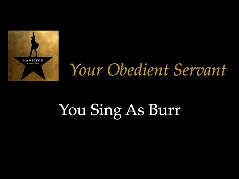 Hamilton - Your Obedient Servant - Karaoke/Sing With Me: You Sing Burr