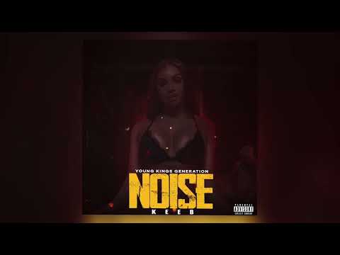 Kee B - Noise (Official Audio) [Explicit]