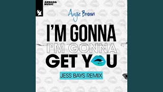 Angie Brown - I'm Gonna Get You (Jess Bays Extended Remix) video