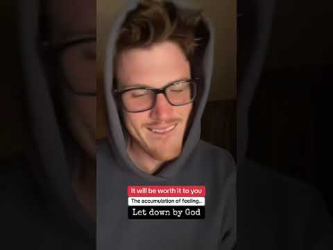 The accumulation of FEELING LET DOWN GOD - it will be worth it to you