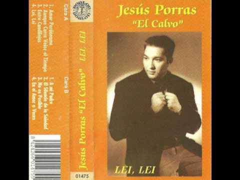 Jesús Porras"El Calvo" - No es posible