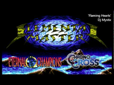 'Flaming Hearts' - Elemental Master / Eternal Champions / Chrono Cross