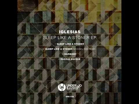 Iglesias - Sleep Like A Stoner (Michael Bibi Remix)