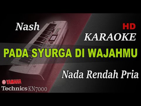 NASH - PADA SYURGA DI WAJAHMU ( NADA RENDAH PRIA ) || KARAOKE