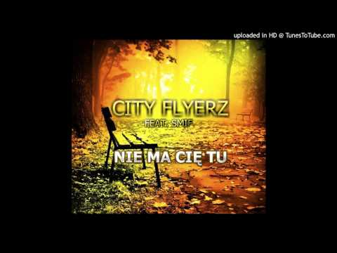 City Flyerz - Nie ma Cię tu Feat.$mif