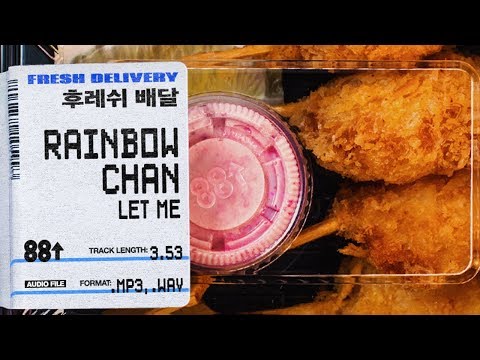 Rainbow Chan - Let Me // FRESH DELIVERY 07