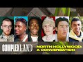 North Hollywood: A Conversation | ComplexLand