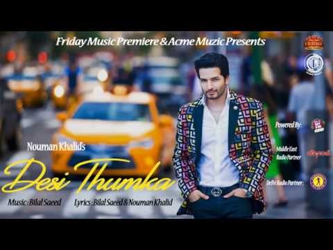 Desi Thumka | Nouman Khalid | Bilal Saeed | Friday Music Premiere