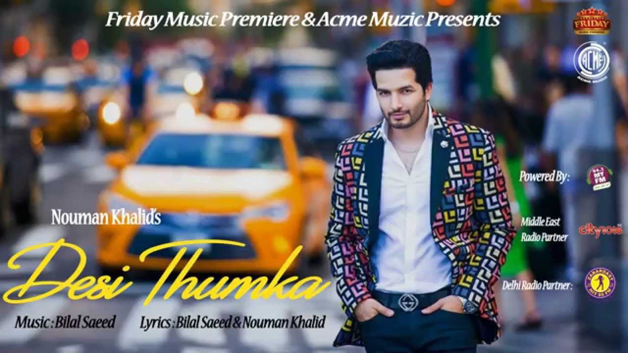 Desi Thumka (Title) Lyrics  | Desi Thumka | Nouman Khalid, Bilal Saeed | Nouman Khalid | Bilal Saeed