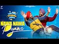Nawa Nawa Pyar Hoya Ae Gippy Grewal Tanu Grewal Karamjit Anmol Punjabi Song