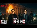 Berlin Season 2 From The Universe Of Money Heist Official Trailer Netflix Series