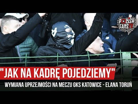 "JAK NA KADRĘ POJEDZIEMY" - wymiana uprzejmości na meczu GKS Katowice - Elana Toruń (12.10.2019 r.)