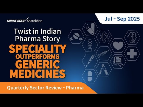 Speciality Shift in Pharma: Q2 FY2026 (Jul - Sep 25) Quarterly Sector Review: Pharma & Healthcare