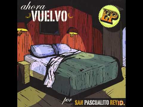 San Pascualito Rey - Te voy a dormir
