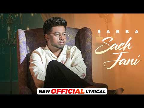 Sach Jani (Lyrical) — watch video
