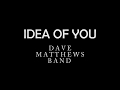 Idea of You by Dave Matthews Band (LYRICS)