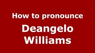 How to pronounce Deangelo Williams