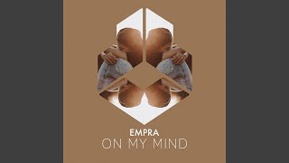 Empra - On My Mind (Extended Mix) video