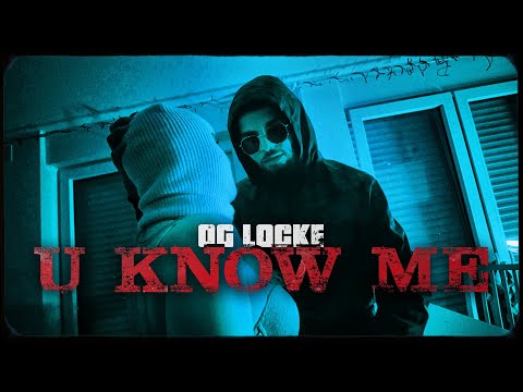 OG LOCKE - U KNOW ME