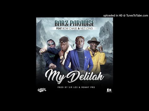 Barz Paradise ft. Bow Chase & Nez Long – Delilah