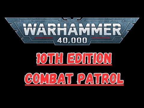 COMBAT PATROL | Warhammer 40k 10th Edition