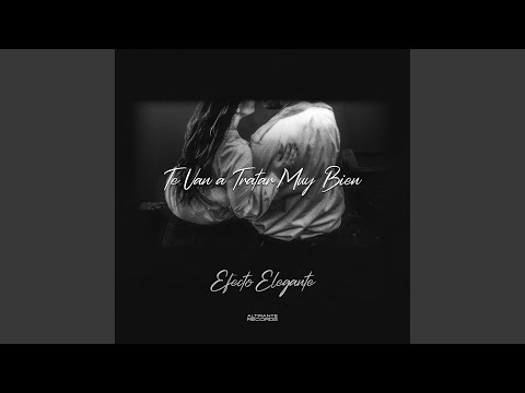 Te Van A Tratar Muy Bien