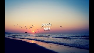 Pools (Lyrics) -   Niki