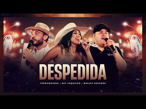 Fernandinha, Rey Vaqueiro e Wesley Safadão - Despedida - Forró Só Presta Assim