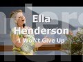 Ella Henderson - I Won't Give Up lyrics [HQ ...