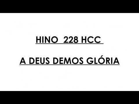 HINO 228 HCC - A DEUS DEMOS GLÓRIA