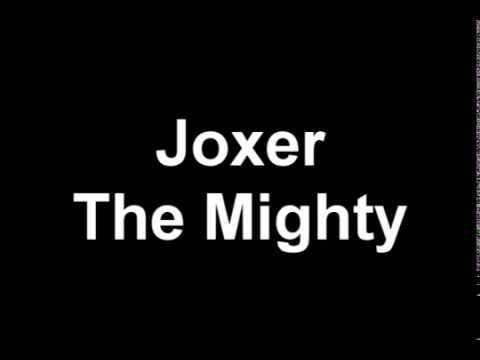 download lagu mp3 mp4 Joxer The Mighty Lyrics, download lagu Joxer The Mighty Lyrics gratis, unduh video klip Joxer The Mighty Lyrics