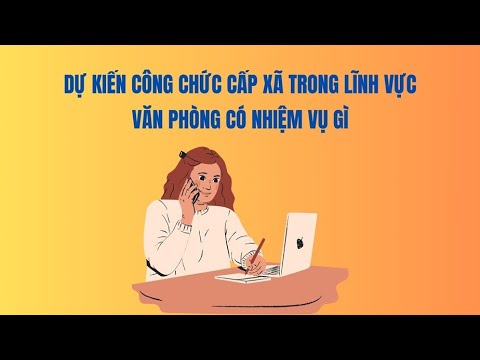 Dự kiến công chức cấp xã trong lĩnh vực văn phòng có nhiệm vụ gì?