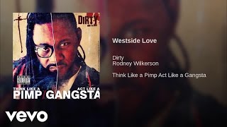 Dirty - Westside Love (AUDIO)