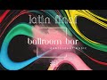 Latin Final 1 1 30 Ballroom Bar