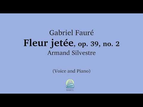 Gabriel Fauré - Fleur jetée