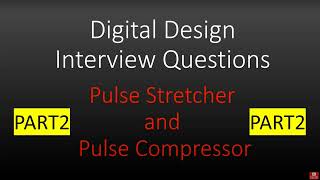 Pulse compressor and Stretcher Interview Questions Part 2
